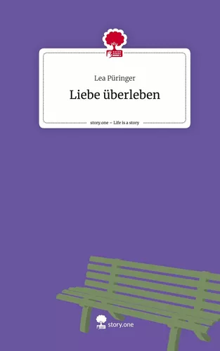 Liebe überleben. Life is a Story - story.one