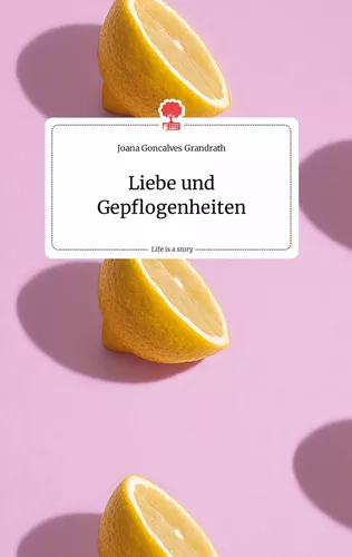 Liebe und Gepflogenheiten. Life is a Story - story.one