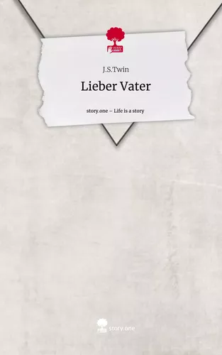 Lieber Vater. Life is a Story - story.one
