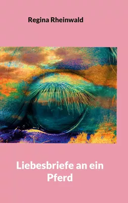 Liebesbriefe an ein Pferd