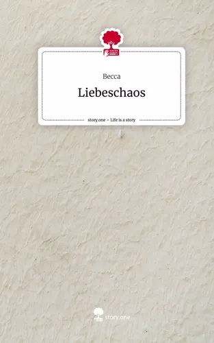 Liebeschaos. Life is a Story - story.one