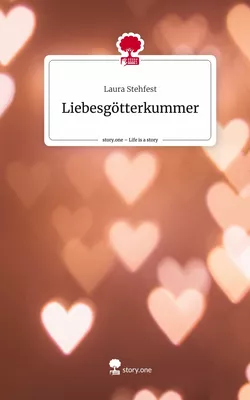 Liebesgötterkummer. Life is a Story - story.one
