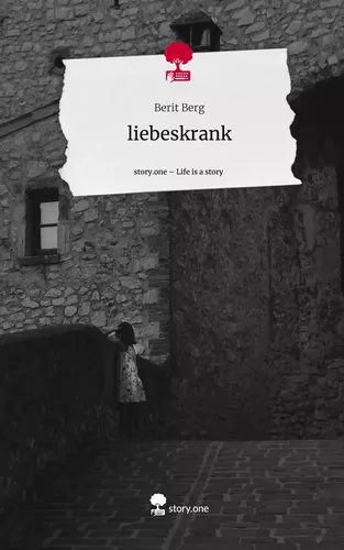 liebeskrank. Life is a Story - story.one