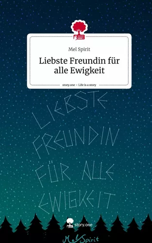 Liebste Freundin für alle Ewigkeit. Life is a Story - story.one
