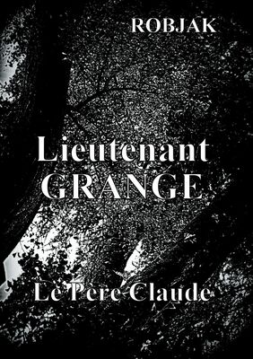 Lieutenant Grange  -  Le Père Claude