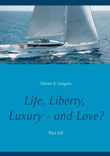 Life, Liberty, Luxury - and Love? Part VII