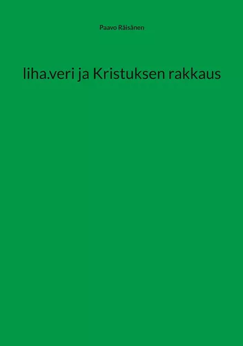 liha.veri ja Kristuksen rakkaus