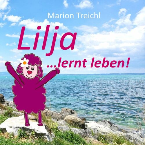 Lilja ... lernt leben!