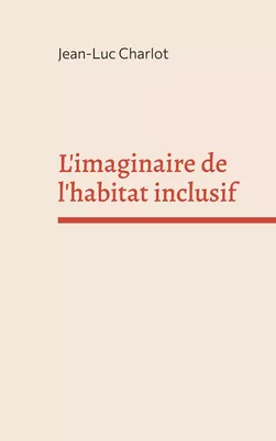 L'imaginaire de l'habitat inclusif