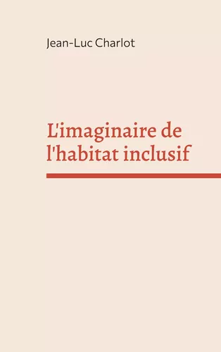 L'imaginaire de l'habitat inclusif