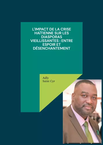 L'impact de la crise haïtienne sur les diasporas vieillissantes : entre espoir et désenchantement
