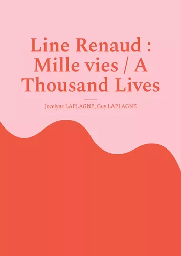 Line Renaud : Mille vies / A Thousand Lives