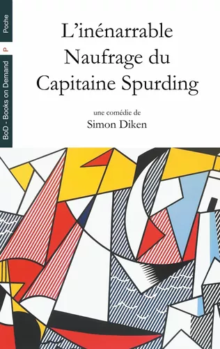L'inénarrable Naufrage du Capitaine Spurding