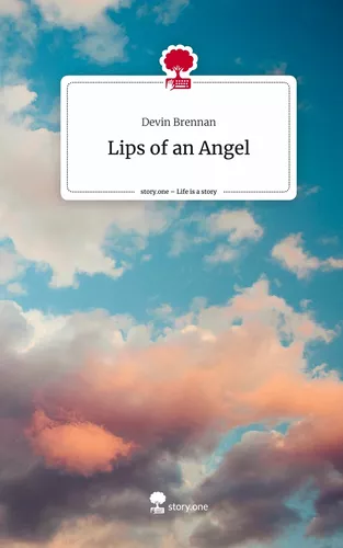 Lips of an Angel. Life is a Story - story.one
