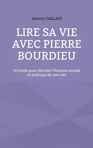 Lire sa vie avec Pierre Bourdieu