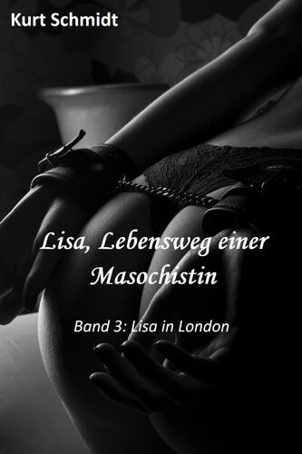 Lisa, Lebensweg einer Masochistin