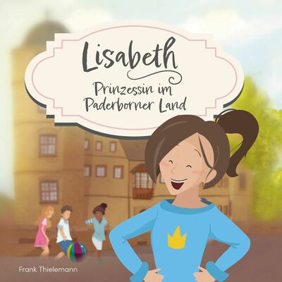 Lisabeth - Prinzessin im Paderborner Land