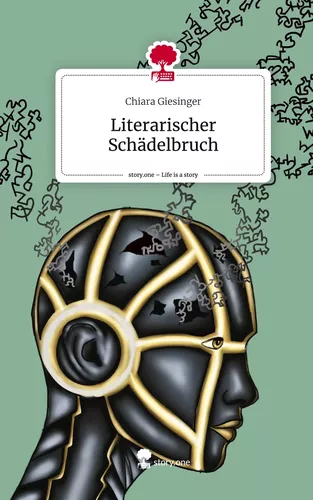 Literarischer Schädelbruch. Life is a Story - story.one