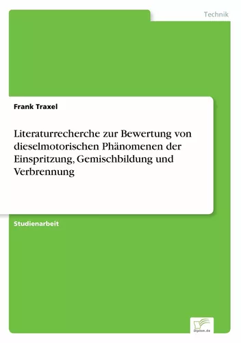 Literaturrecherche zur Bewertung von dieselmotorischen Phänomenen der Einspritzung, Gemischbildung und Verbrennung