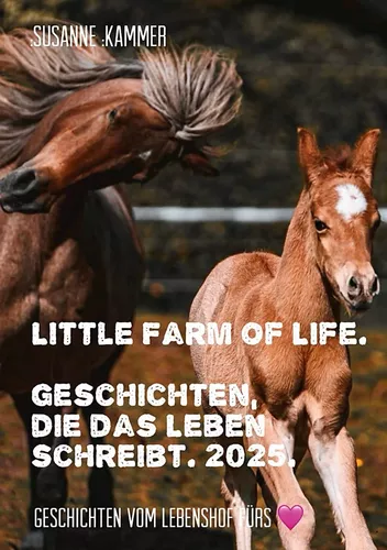 Little Farm of Life. Geschichten, die das Leben schreibt. 2025.