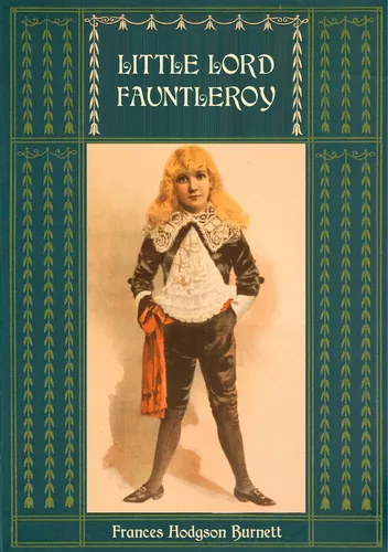 Little Lord Fauntleroy: Unabridged and Illustrated