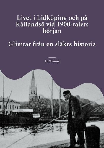Livet i Lidköping och på Kållandsö vid 1900-talets början