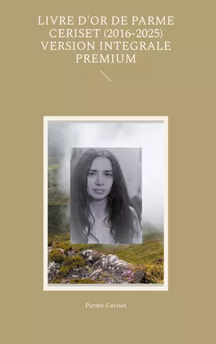 Livre d'or de Parme Ceriset (2016-2025) version intégrale premium
