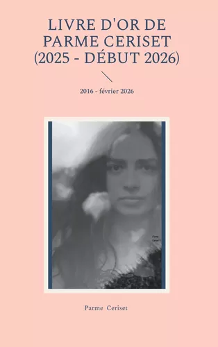Livre d'or de Parme Ceriset (2025 - début 2026)
