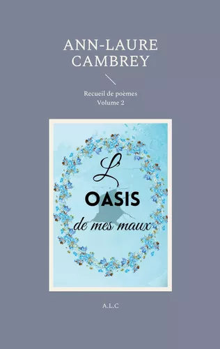 L'oasis de mes maux