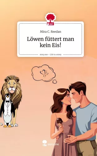 Löwen füttert man kein Eis!. Life is a Story - story.one