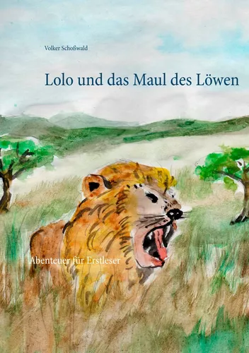 Lolo und das Maul des Löwen