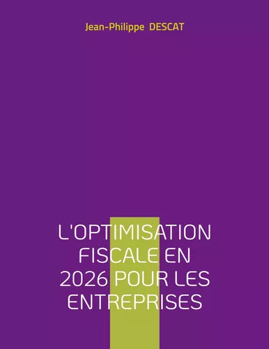 L'optimisation fiscale en 2026 pour les entreprises