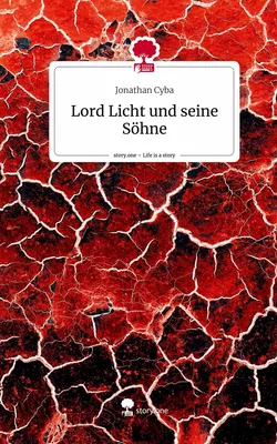 Lord Licht und seine Söhne. Life is a Story - story.one