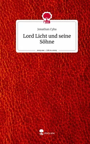 Lord Licht und seine Söhne. Life is a Story - story.one