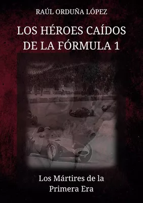 Los héroes caídos de la fórmula 1