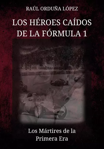 Los héroes caídos de la fórmula 1