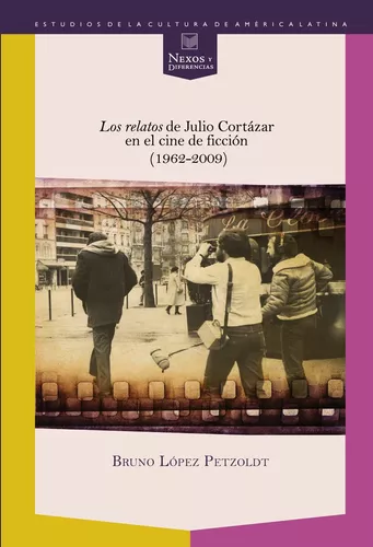 "Los relatos" de Julio Cortázar en el cine de ficción (1962-2009)