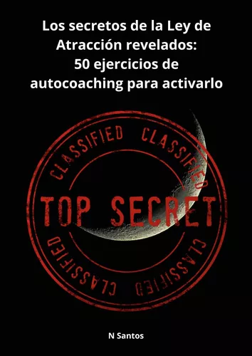 Los secretos de la Ley de Atracción revelados: