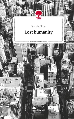 Lost humanity. Life is a Story - story.one