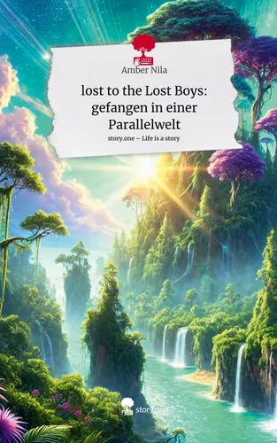 lost to the Lost Boys: gefangen in einer Parallelwelt. Life is a Story - story.one