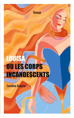 Louisa ou Les Corps Incandescents