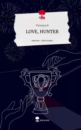 LOVE, HUNTER. Life is a Story - story.one