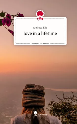 love in a lifetime. Life is a Story - story.one