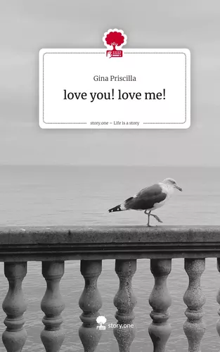 love you! love me!. Life is a Story - story.one