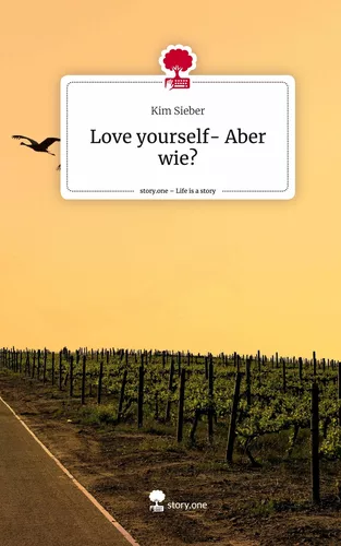 Love yourself-        Aber wie?. Life is a Story - story.one