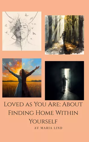 Loved as You Are: About Finding Home Within Yourself