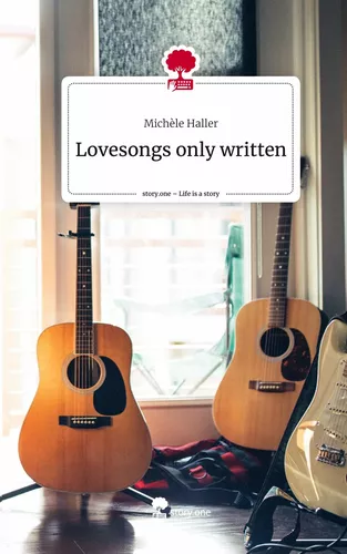 Lovesongs only written. Life is a Story - story.one