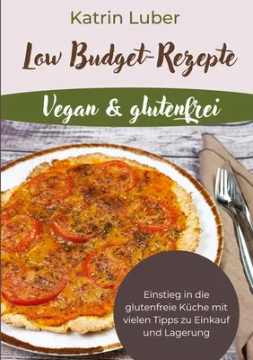 Low Budget-Rezepte Vegan & glutenfrei