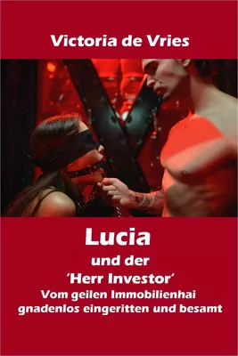 Lucia und der 'Herr Investor'