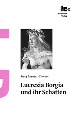 Lucrezia Borgia und ihr Schatten
